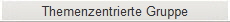 Themenzentrierte Gruppe